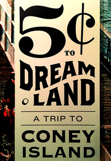 <cite>5¢ to Dreamland: A Trip to Coney Island</cite> exhibition