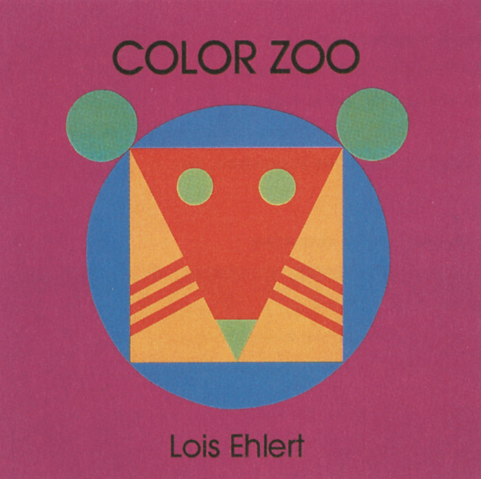 Color Farm, Color Zoo, Circus by Lois Ehlert 2