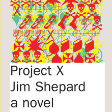 <cite>Project X</cite> by Jim Shepard