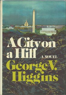 <cite>A City on a Hill </cite>by George V. Higgins