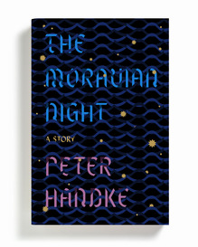 <cite>The Moravian Night. A Story</cite> by Peter Handke