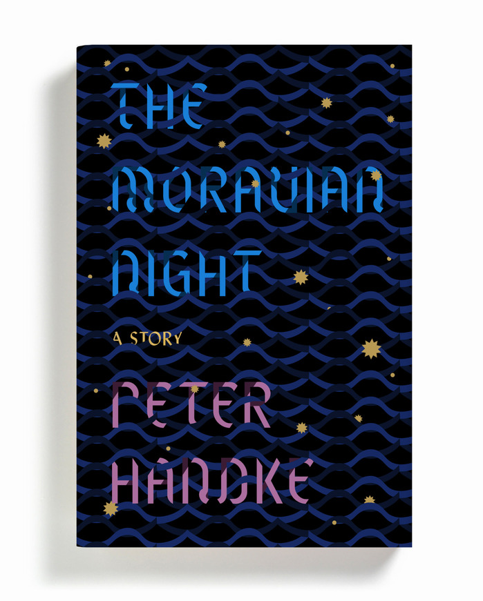 The Moravian Night. A Story by Peter Handke