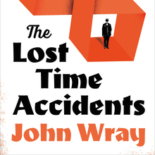 <cite>The Lost Time Accidents</cite> by John Wray