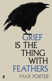 <cite>Grief is the Thing with Feathers</cite> by Max Porter