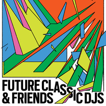 Future Classic DJs & Friends at the Bad Room poster