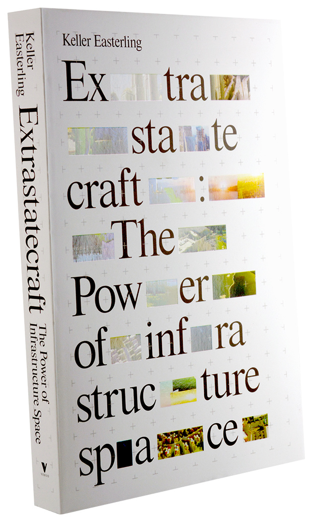 Extrastatecraft by Keller Easterling 2