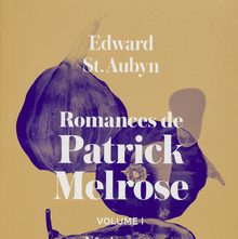 <cite>Patrick Melrose</cite> by Edward St. Aubyn