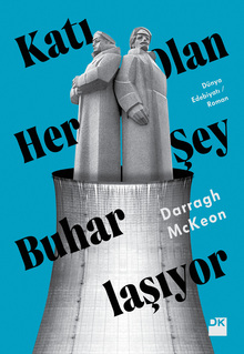 <cite>Katı Olan Her Şey Buharlaşıyor</cite> by Darragh McKeon