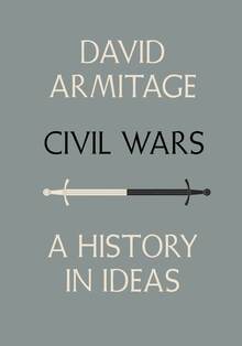 <cite>Civil Wars. A History in Ideas</cite> by David Armitage