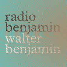 <cite>Radio Benjamin</cite> by Walter Benjamin