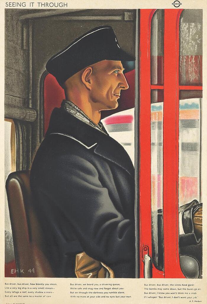 This poster “features a poem by A.P. Herbert, Virtues of the Bus Driver, whose final stanza reads in part: ‘Bus driver, bus driver, the sirens have gone: The bombs may come down, but the buses go on.’” —&nbsp;PAI