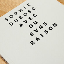 <cite>Avec ou sans raison</cite> by Sophie Dubosc