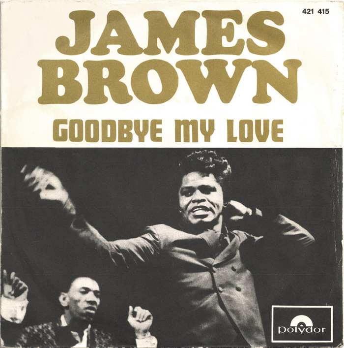 Goodbye My Love by James Brown (France) 1