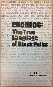 <cite>EBONICS: The True Language of Black Folks</cite>