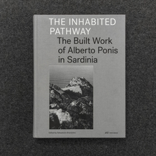 <cite>The Inhabited Pathway. The Built Work of Alberto Ponis in Sardinia</cite>