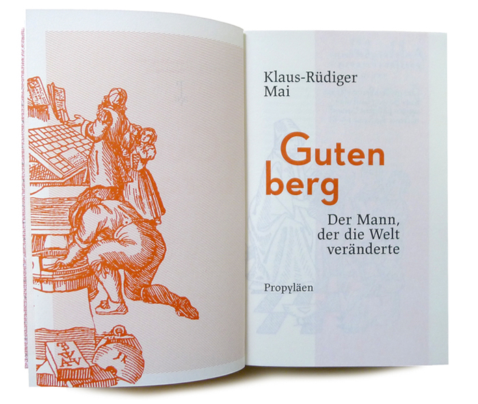 Gutenberg – der Mann, der die Welt veränderte by Klaus-Rüdiger Mai, Propyläen 3