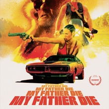 <cite>My Father, Die</cite> (2016) movie poster