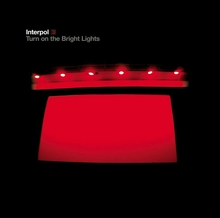 Interpol – <cite>Turn on the Bright Lights</cite>