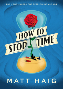 <cite>How To Stop Time</cite> by Matt Haig