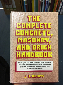 <cite>The Complete Concrete, Masonry, and Brick Handbook</cite> – J.<span class="nbsp">&nbsp;</span>T.<span class="nbsp">&nbsp;</span>Adams