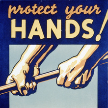 “Protect Your Hands! You Work With Them” poster