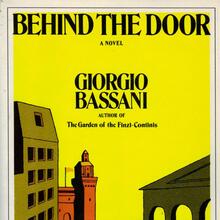 <cite>Behind the Door</cite> by Giorgio Bassani