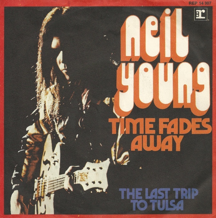 Neil Young – “Time Fades Away” / “The Last Trip To Tulsa” German single cover 1