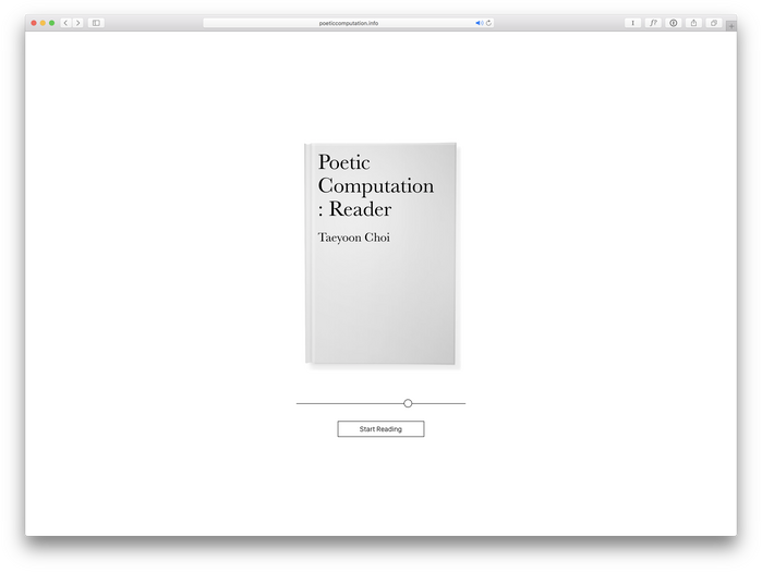 Poetic Computation: Reader by Taeyoon Choi 1