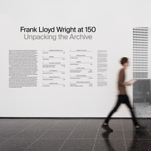 <cite>Frank Lloyd Wright at 150: Unpacking the Archive</cite>