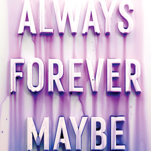 <cite>Always Forever Maybe</cite> by Anica Mrose Rissi