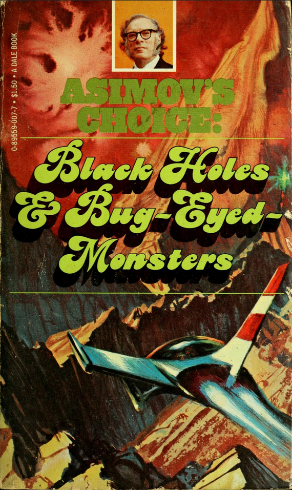 Black Holes &amp; Bug-Eyed-Monsters (1977), edited by George H. Scithers. Cover art by Frank Kelly Freas