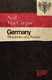 <cite>Germany. Memories of a Nation </cite>by Neil MacGregor