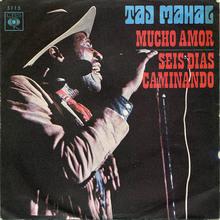 Taj Mahal – “Mucho Amor (A Lot of Love)” / “Seis Dias Caminando (Six Days On The Road)” Spanish single cover