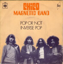 Chico Magnetic Band — <cite>Pop Or Not / Inverse Pop</cite>