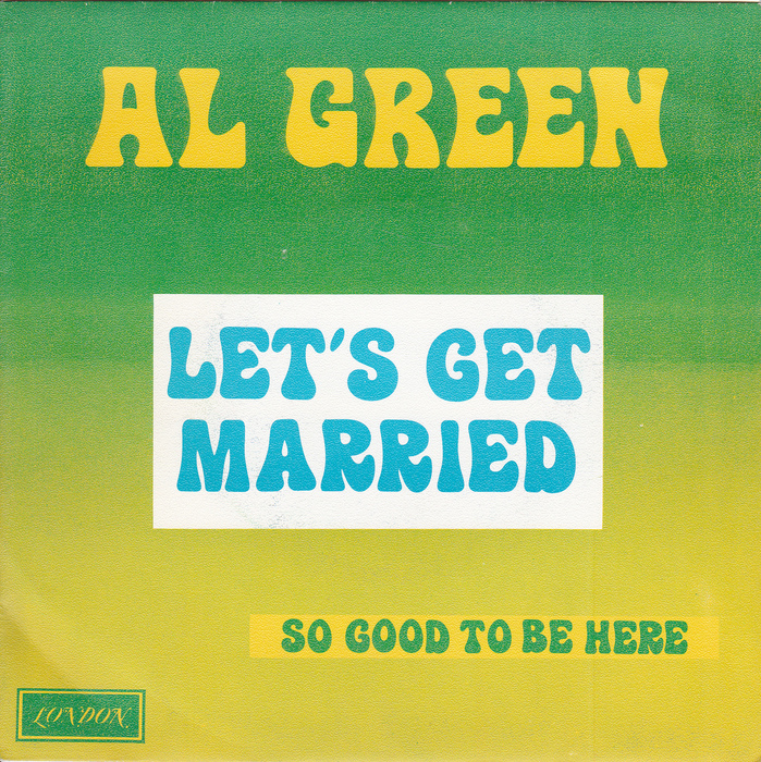 Al Green – “Let’s Get Married” / “So Good To Be Here” Belgian single cover