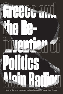 <cite>Greece and the Reinvention of Politics</cite> by Alain Badiou