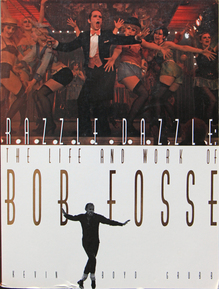 <cite>Razzle Dazzle: The Life and Work of Bob Fosse</cite>