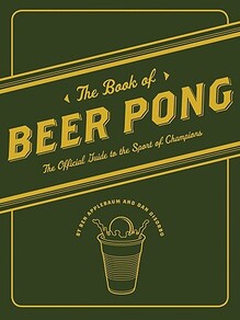 “The Book of Beer Pong” and “The Book of Beer Awesomeness”