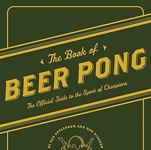 “The Book of Beer Pong” and “The Book of Beer Awesomeness”