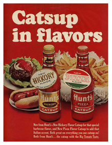 Hunt’s ad – “Catsup in flavors”
