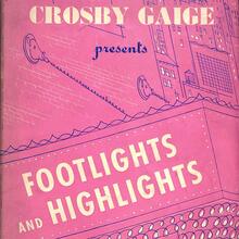 <cite>Crosby Gaige presents Footlights and Highlights</cite>