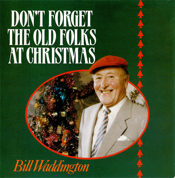 Bill&nbsp;Waddington – “Don’t Forget The Old Folks At Christmas” single cover 1