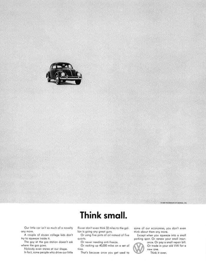 “Think small.”