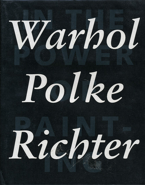 Warhol, Polke, Richter: In the Power of Painting 1 (2002 edition)
