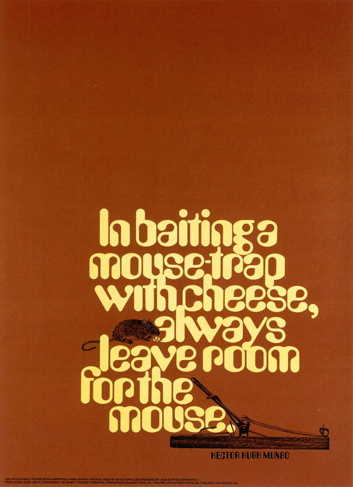“Although the typographic styling in the original poster looks uniquely like computerized cheese in its letterforms [Amelia], hindsight dictates that its entire shape relate to my preconceived image of the recognizable hunk of Swiss. So I squared everything up to define the outside configuration as cheese [using ITC Serif Gothic]. The use of an engraving of a mouse and a photograph of the trap robbed the original design of the reality of the situation as defined by the message. Our new rodent is displaying an air of abject disappointment conspicuously missing in the original. And, remember this: Even without designers, ‘Life goes on for ever like the gnawing of a mouse.’”