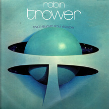 <cite>Twice Removed From Yesterday</cite> – Robin Trower