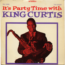 King Curtis – <cite>It’s Party Time With King Curtis</cite>