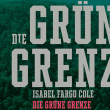 <cite>Die grüne Grenze</cite> by Isabel Fargo Cole, Edition Nautilus