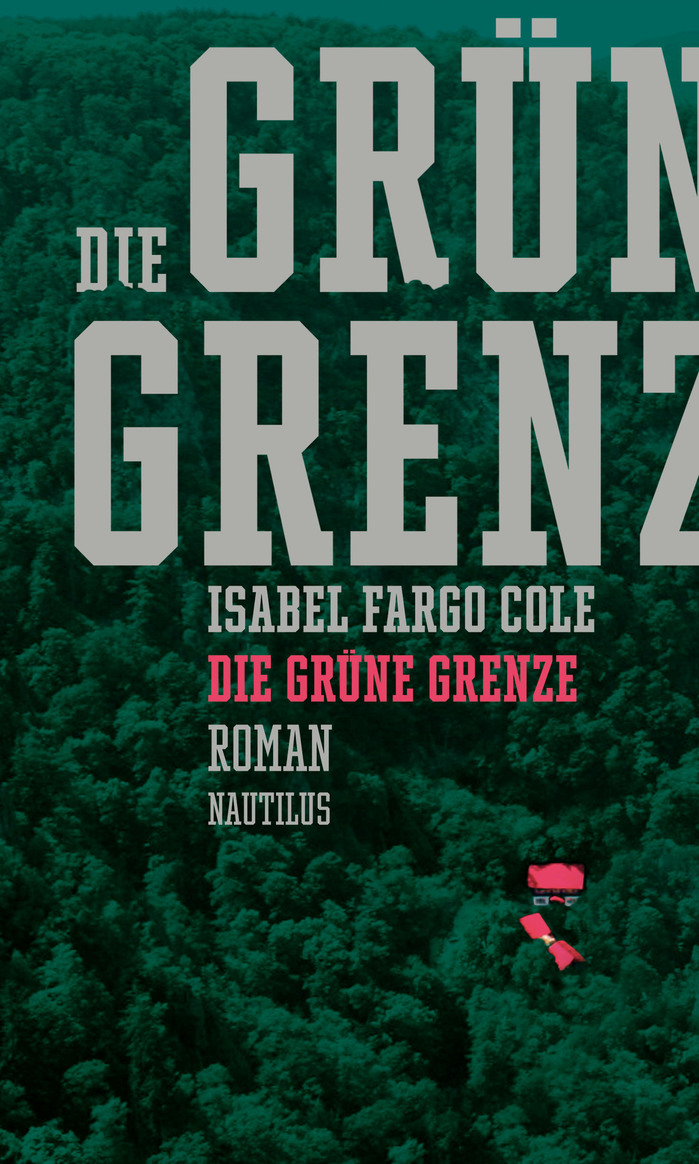 Die grüne Grenze by Isabel Fargo Cole, Edition Nautilus 1