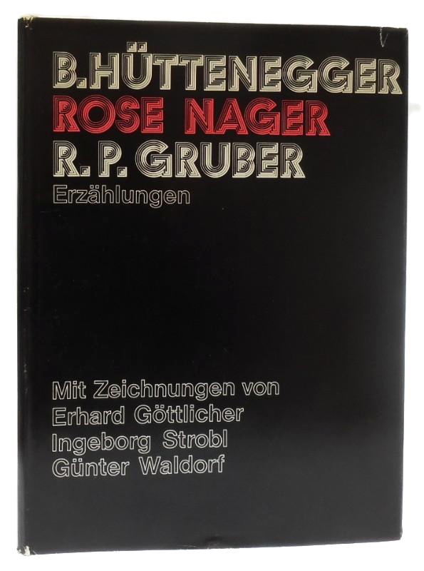 B.&nbsp;Hüttenegger / Rose Nager / R.P.&nbsp;Gruber – Erzählungen